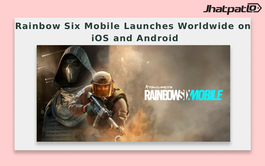  Rainbow Six Mobile Launches Worldwide on iOS and Android